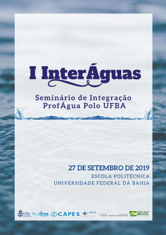 I InterÁguas - Seminário de Integração ProfÁgua Polo UFBA - 2019